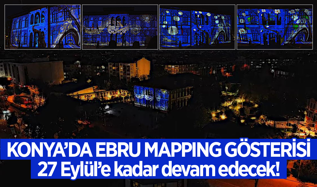Konya’da Ebru Mapping gösterisi adeta büyüledi: 27 Eylül’e kadar devam edecek!