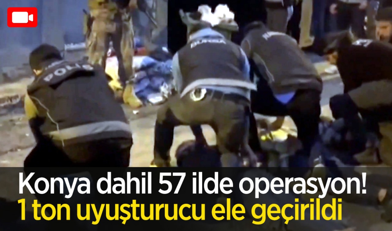 Konya dahil 57 ilde “Narkoçelik-41“ operasyonu: 1 ton uyuşturucu ele geçirildi