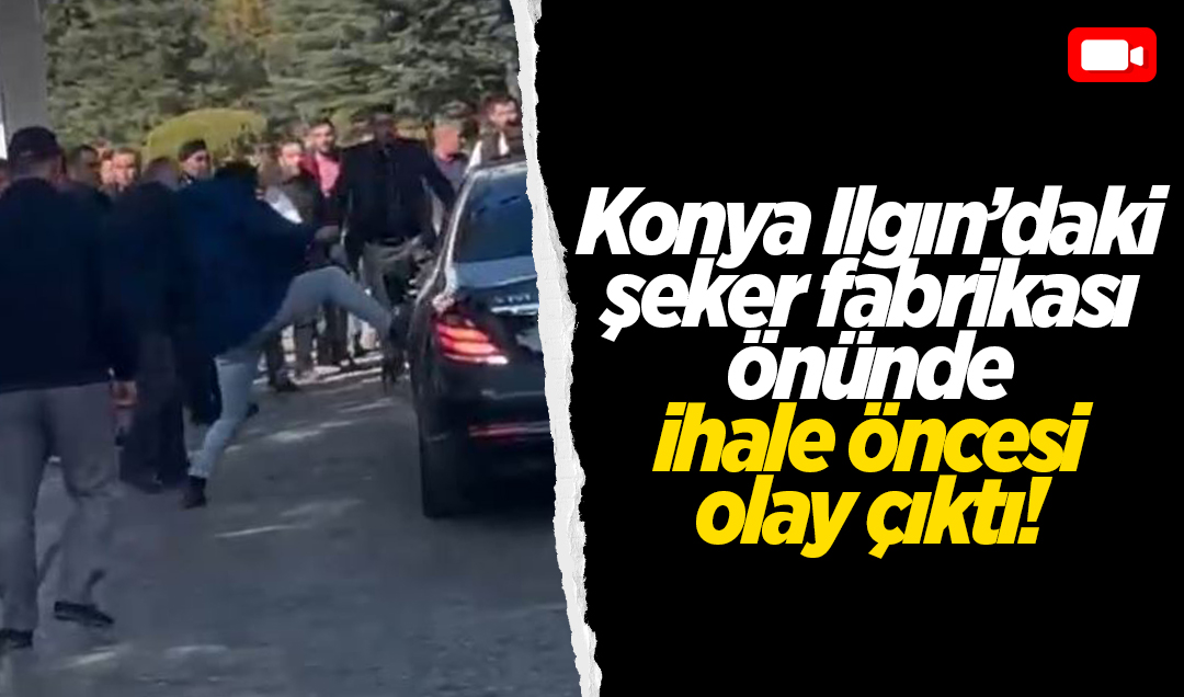 Konya Ilgın’daki şeker fabrikası önünde ihale öncesi olay çıktı: O anlar kamerada