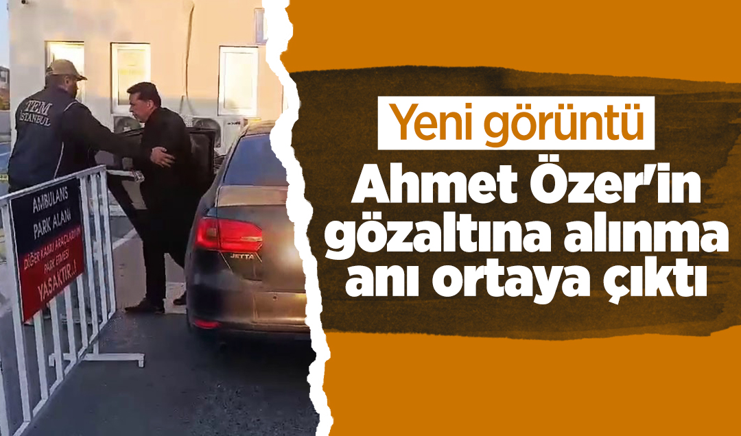 Yeni görüntü: Ahmet Özer’in gözaltına alınma anı ortaya çıktı