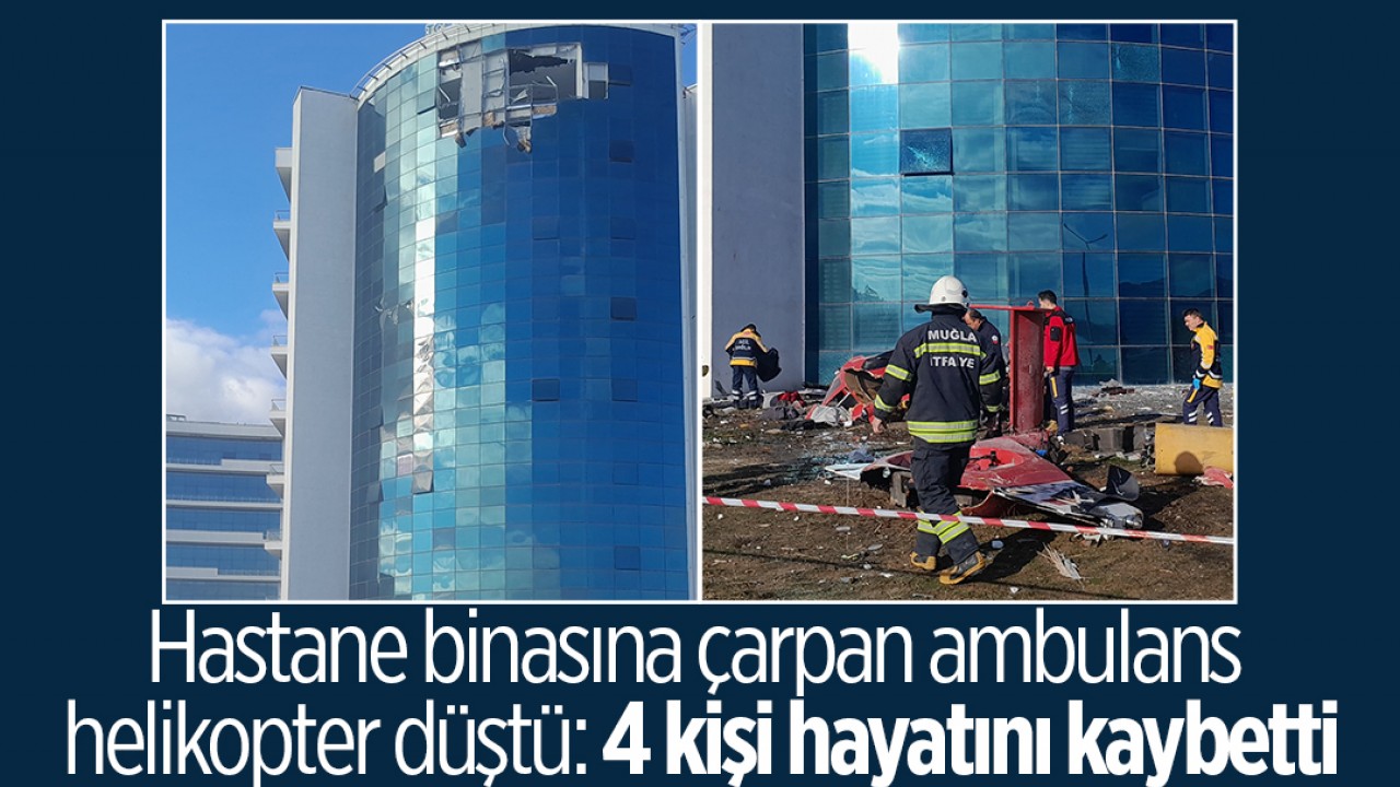 Hastane binasına çarpan ambulans helikopter düştü: 4 kişi hayatını kaybetti