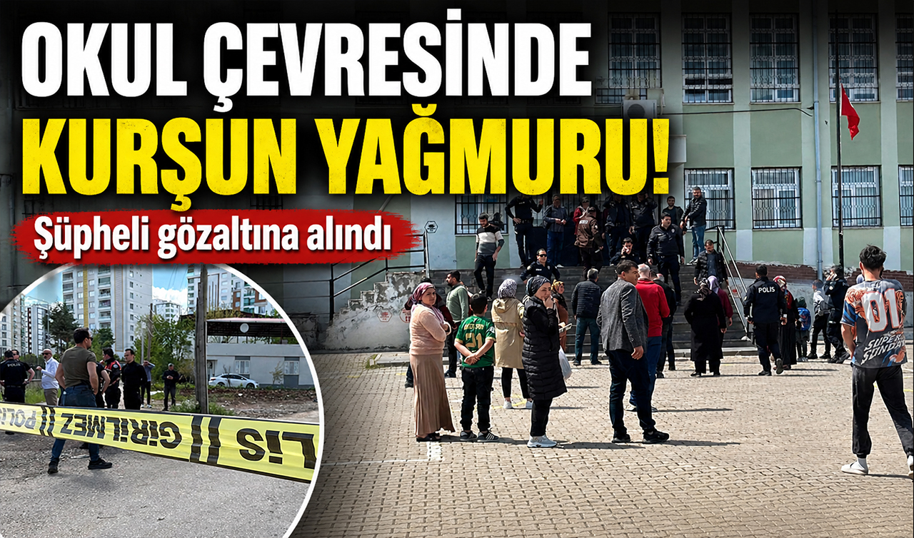 Okul çevresinde kurşun yağmuru! Şüpheli gözaltına alındı