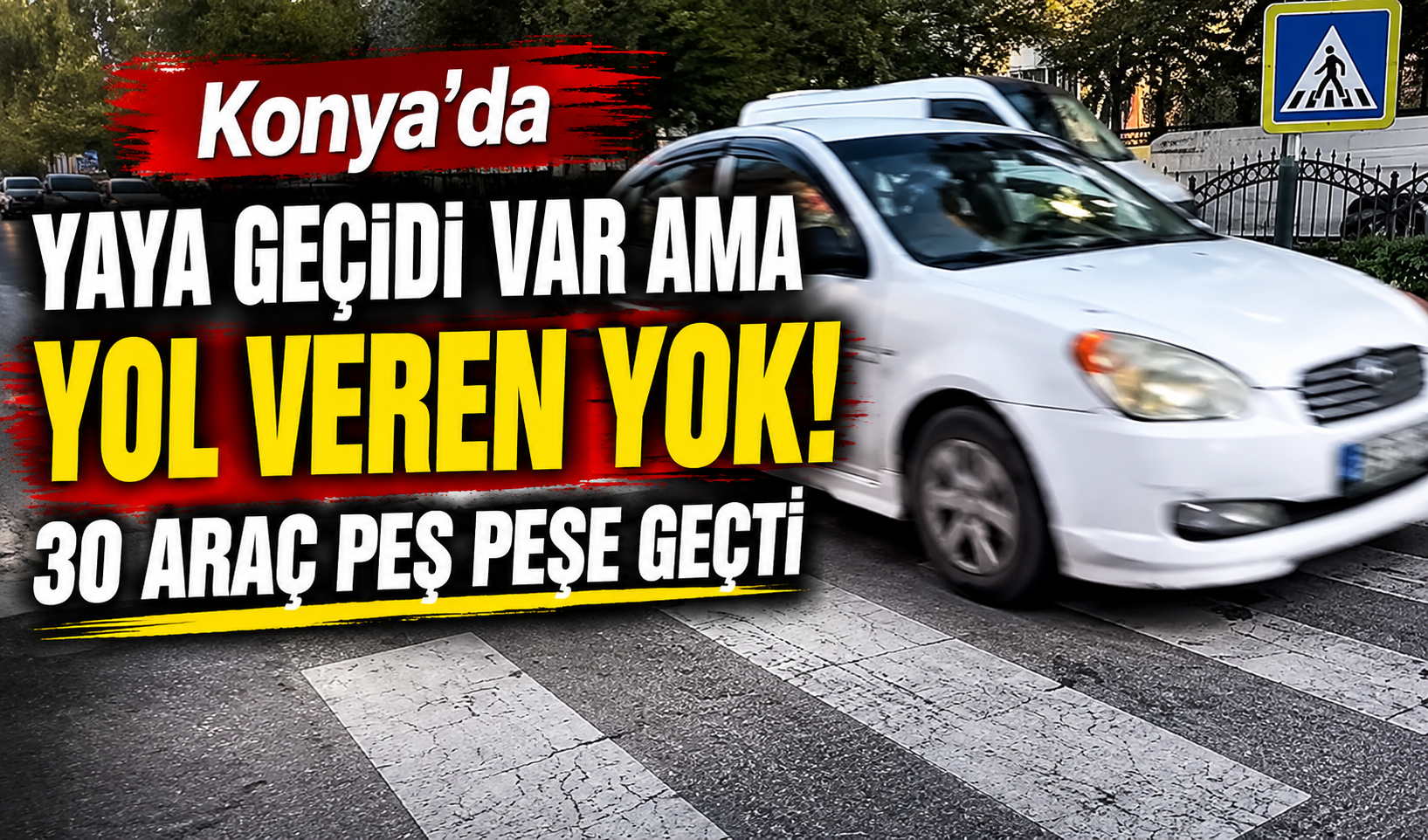 Konya’da yaya geçidinde kural ihlali! Araçlar peş peşe geçti