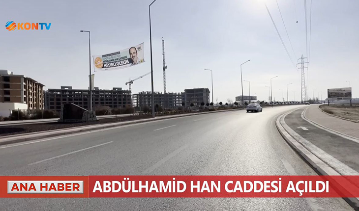 Abdülhamid Han Caddesi açıldı
