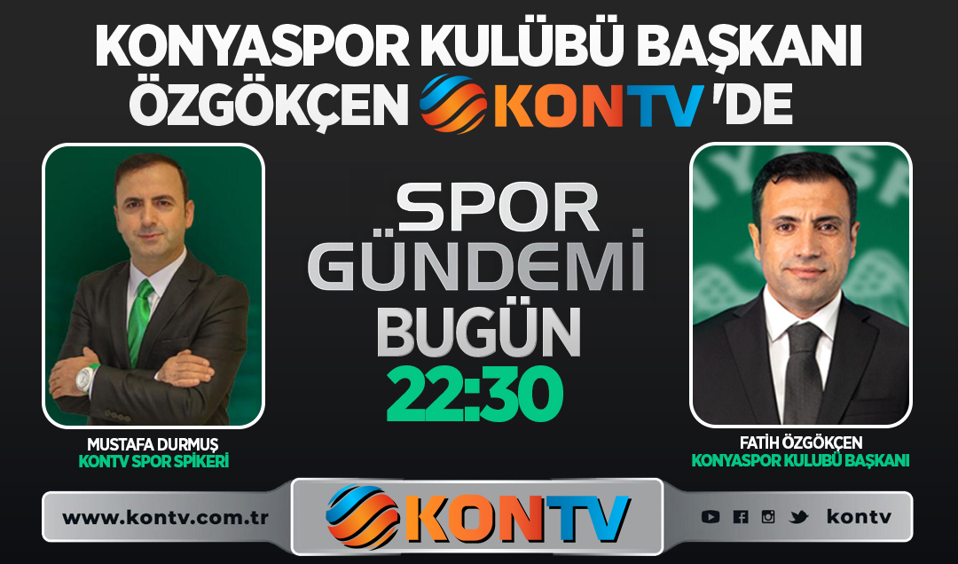 Konyaspor Başkanı Fatih Özgökçen 22:30da KONTVde