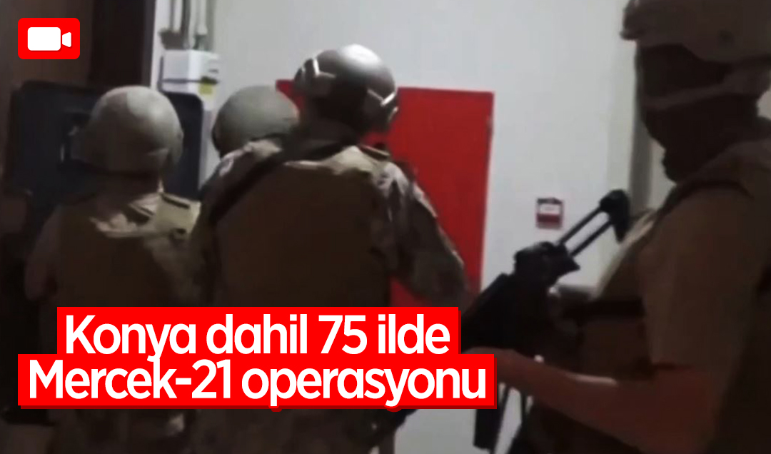 Konya dahil 75 ilde silah kaçakçılarına ’Mercek-21’ operasyonu