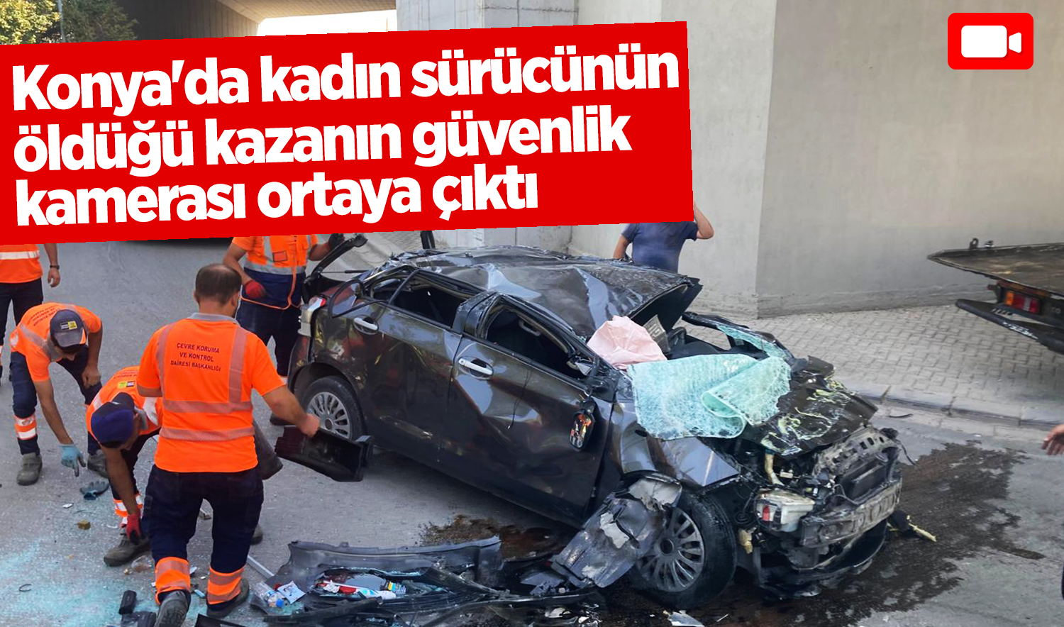 Konya’da kadın sürücünün öldüğü kazanın güvenlik kamerası ortaya çıktı