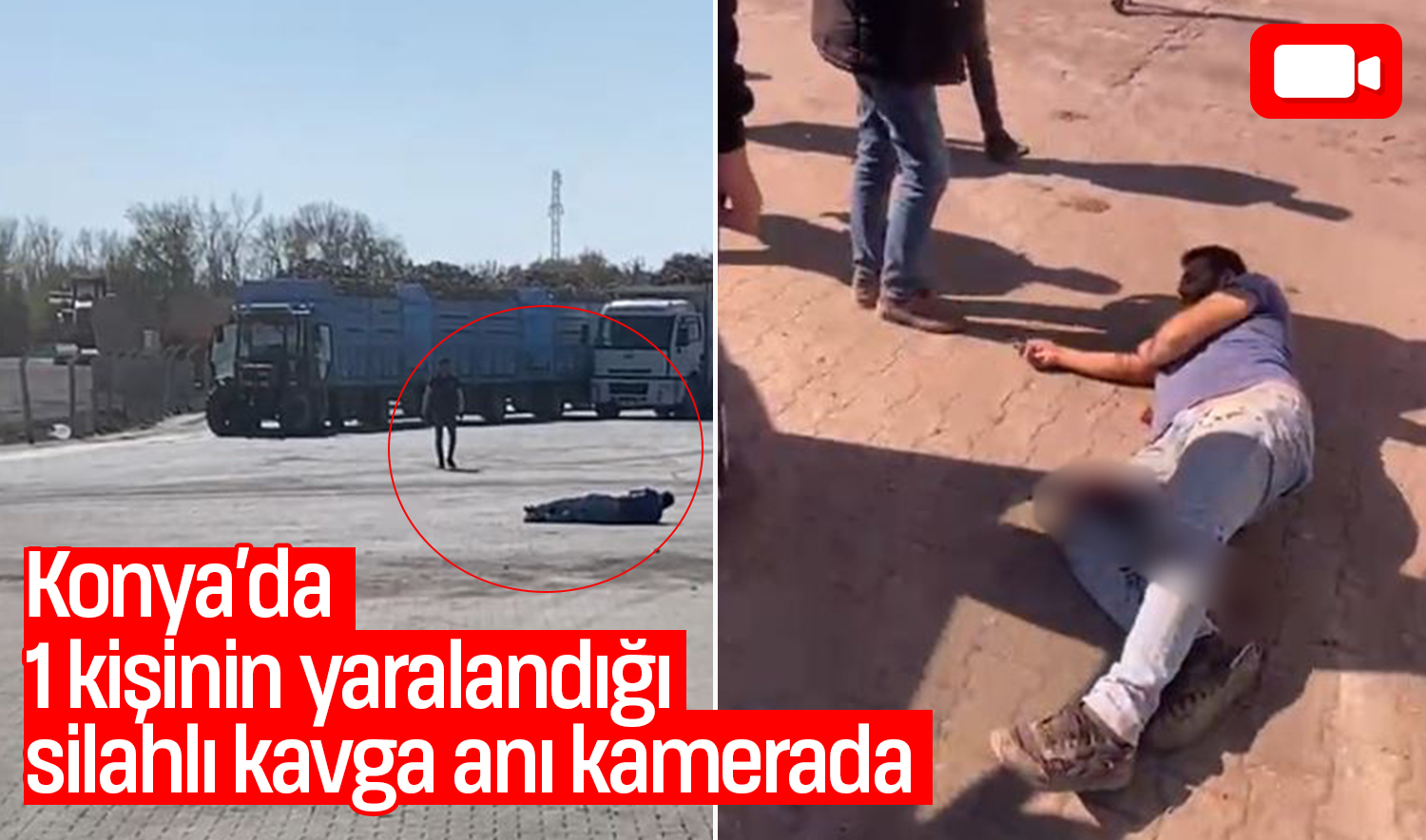 Konya’da 1 kişinin yaralandığı silahlı kavga anı kamerada