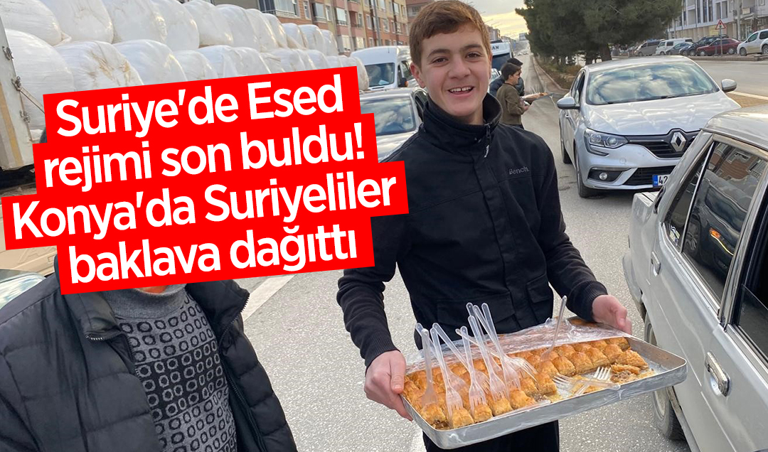 Suriye’de Esed rejimi son buldu: Konya’da Suriyeliler baklava dağıttı