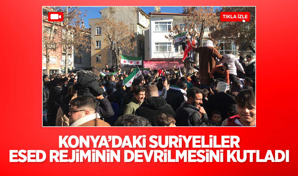 Konya’daki Suriyeliler Esed rejiminin devrilmesini kutladı