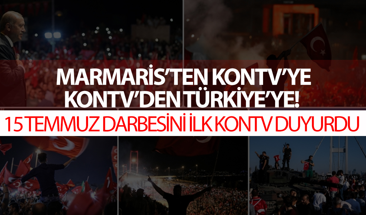 Marmaris’ten KONTV’ye, KONTV’den Türkiye’ye: 15 Temmuz darbesini duyurdu