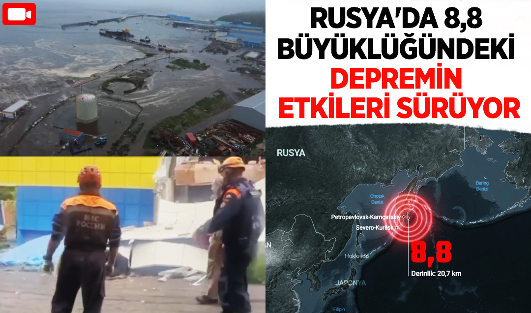 Rusya’da 8,8 büyüklüğündeki depremin etkileri sürüyor 