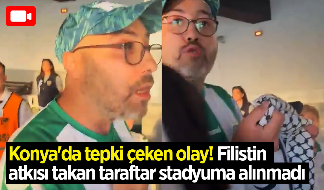 Konya’da tepki çeken olay! Filistin atkısı takan taraftar stadyuma alınmadı
