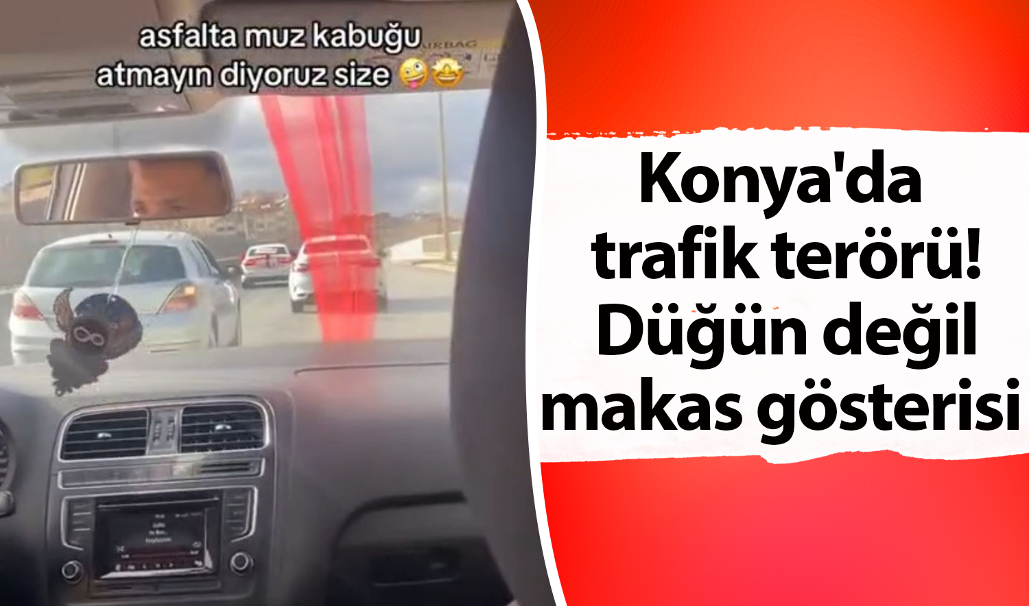 Konya’da trafik terörü! Düğün değil makas gösterisi