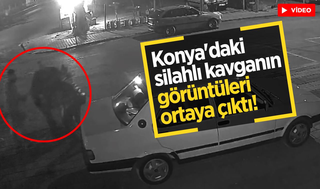 Konya’daki silahlı kavganın görüntüleri ortaya çıktı! 
