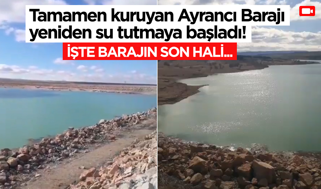 Tamamen kuruyan Ayrancı Barajı yeniden su tutmaya başladı! İşte barajın son hali...