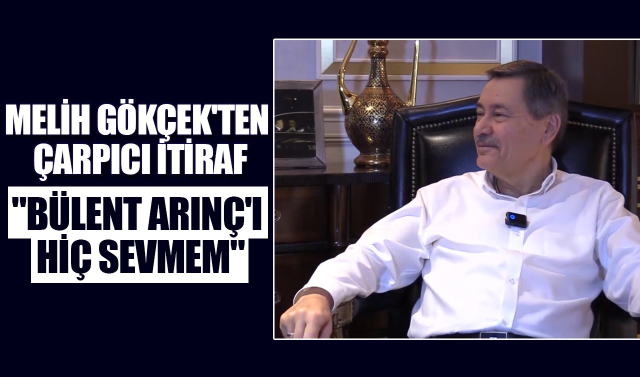Melih Gökçek’ten çarpıcı itiraf: “Bülent Arınç’ı hiç sevmem“