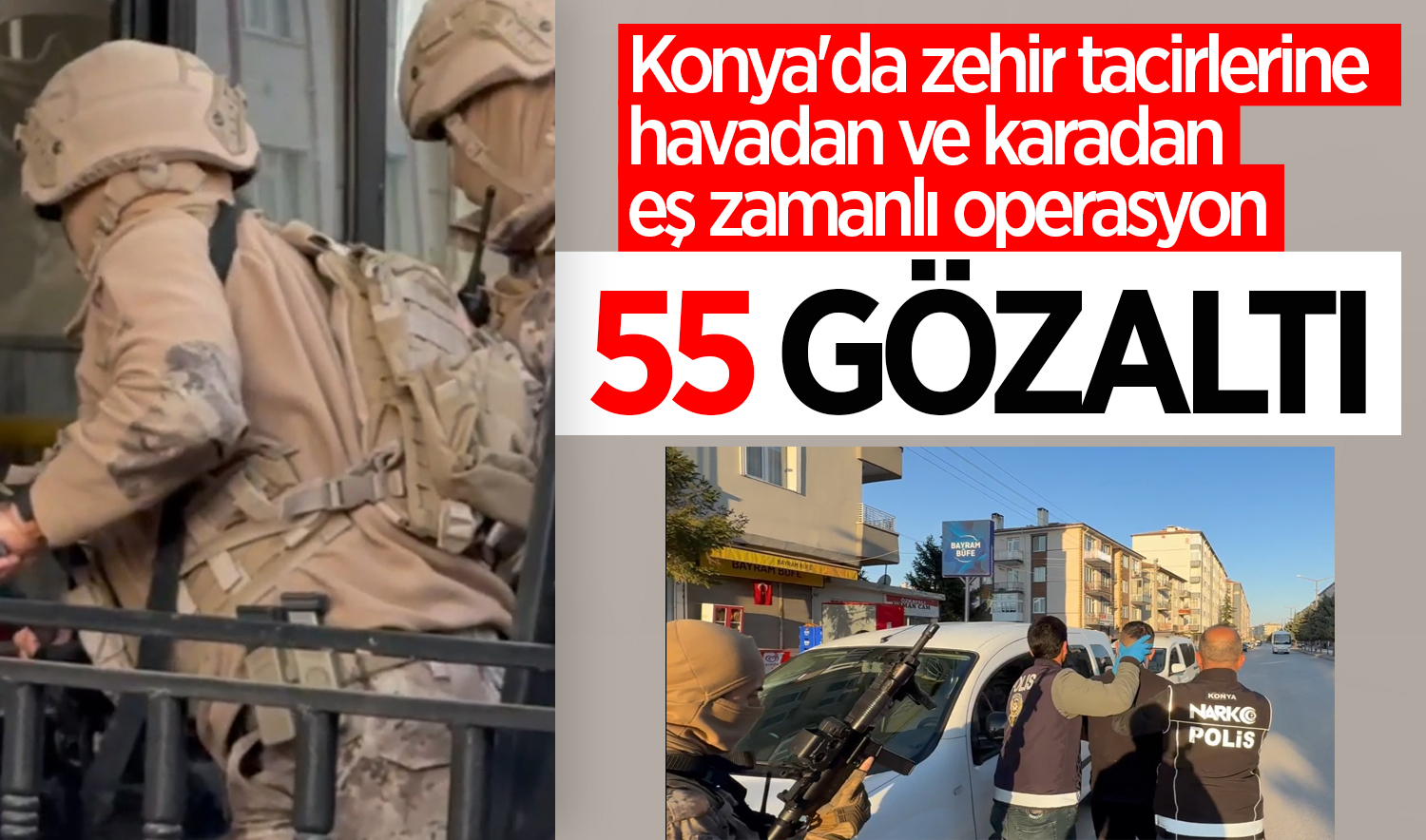 Konya’da zehir tacirlerine havadan ve karadan eş zamanlı büyük operasyon