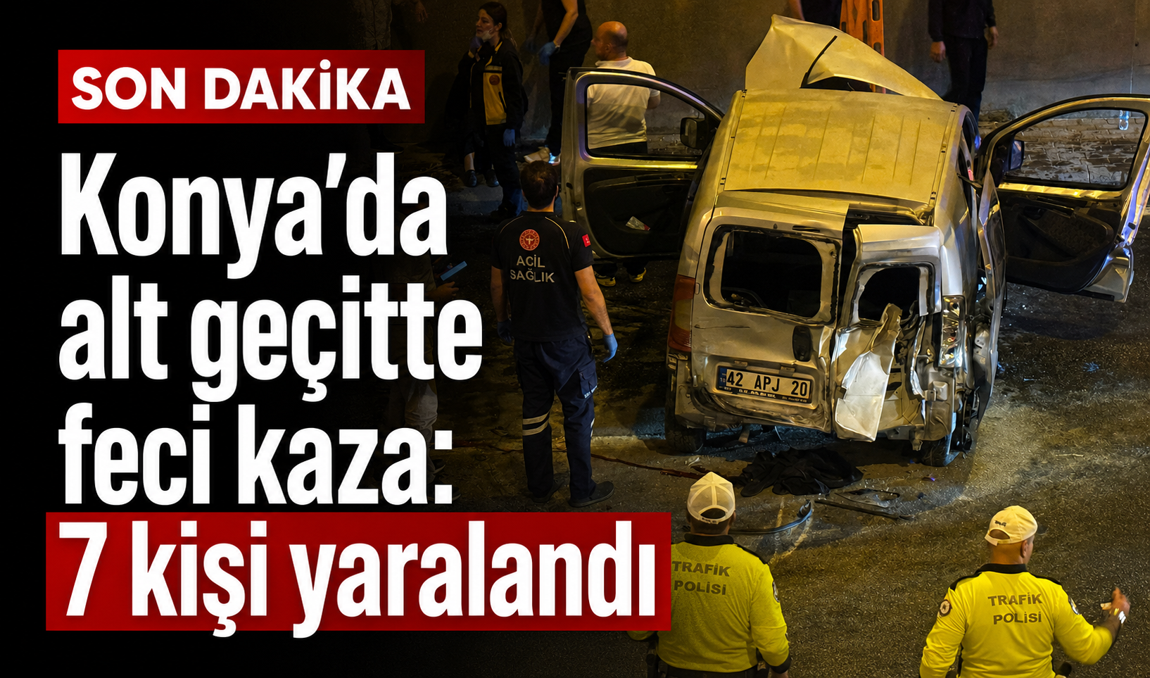 Konya’da alt geçitte feci kaza: 7 kişi yaralandı