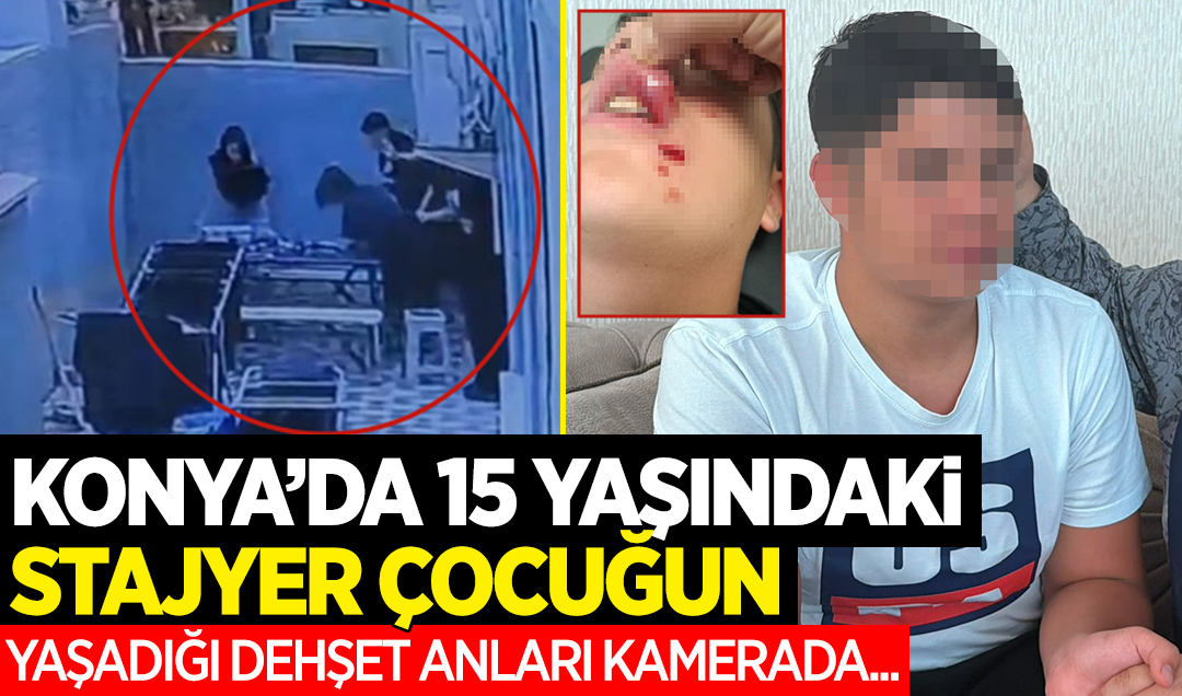 Konya’da 15 yaşındaki stajyer çocuğun yaşadığı dehşet anları kamerada!