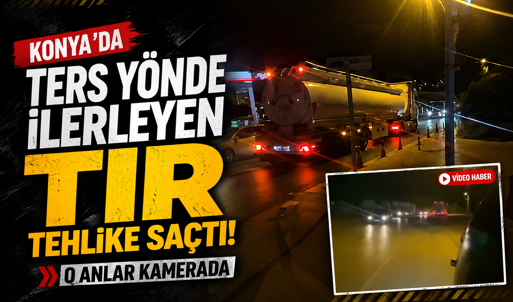 Konya’da ters yönde ilerleyen TIR tehlike saçtı! O anlar kamerada