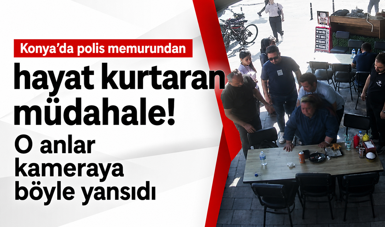 Konya’da polis memurundan hayat kurtaran müdahale! O anlar kameraya böyle yansıdı