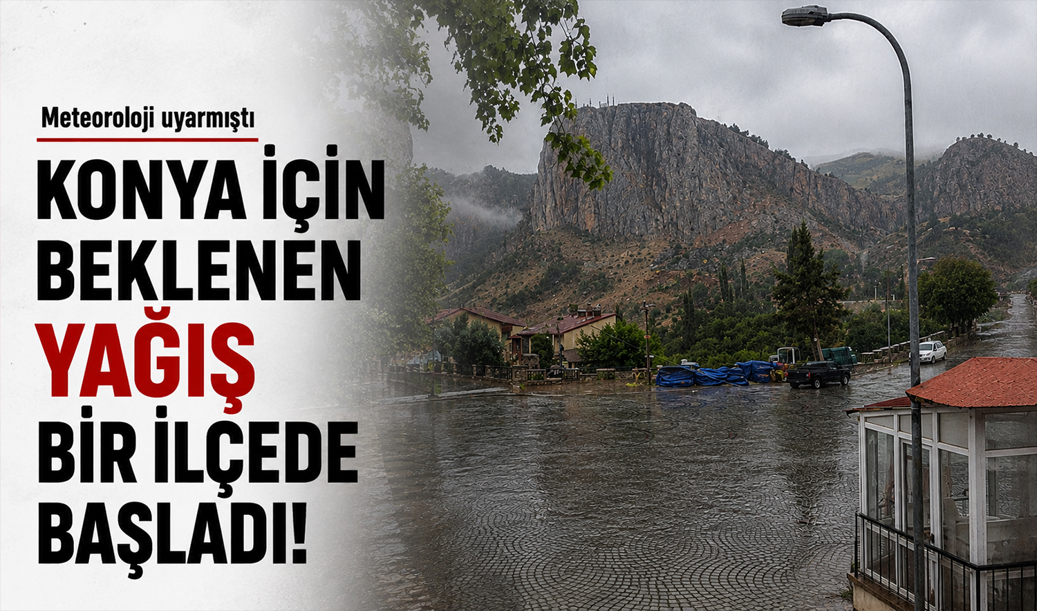 Konya için beklenen yağış bir ilçede başladı!