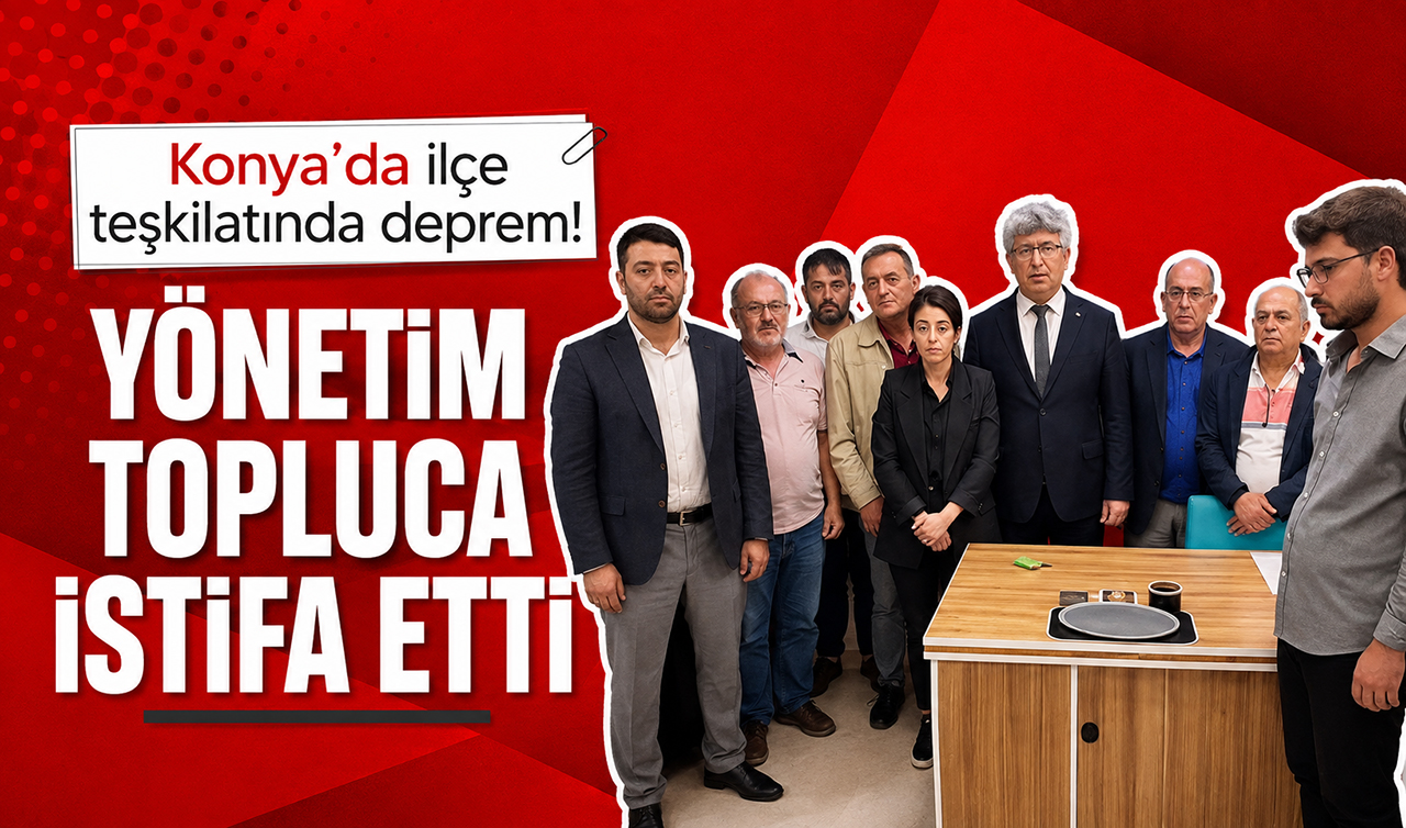 Konya’da ilçe teşkilatında deprem! Yönetim topluca istifa etti