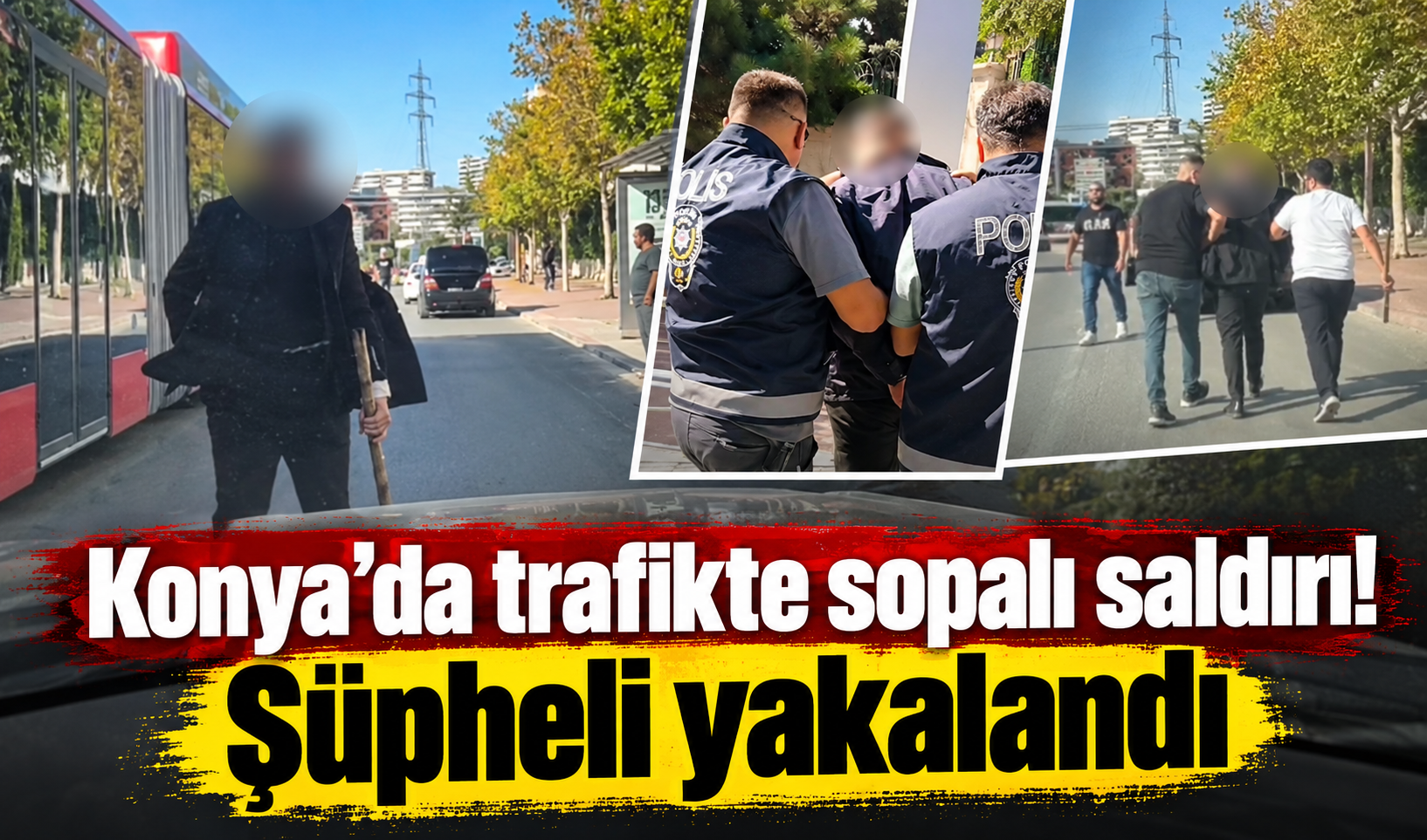 Konya’da trafikte sopalı saldırı! Şüpheli yakalandı
