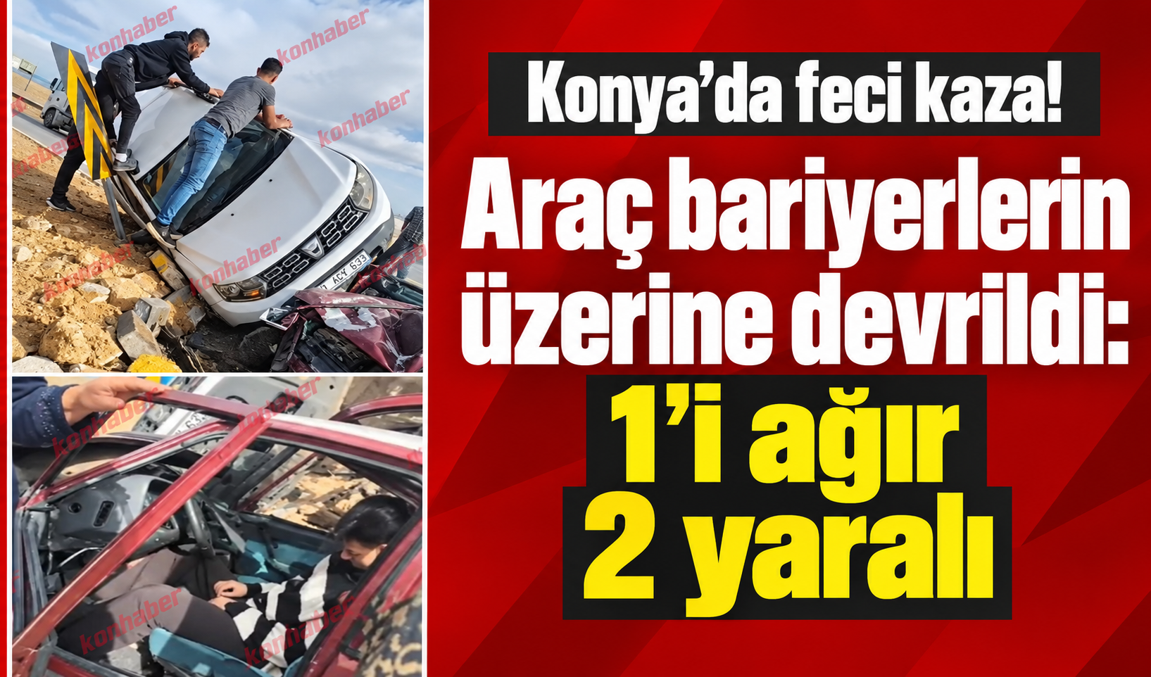 Konya’da feci kaza! Araç bariyerlerin üzerine devrildi: 1’i ağır 2 yaralı